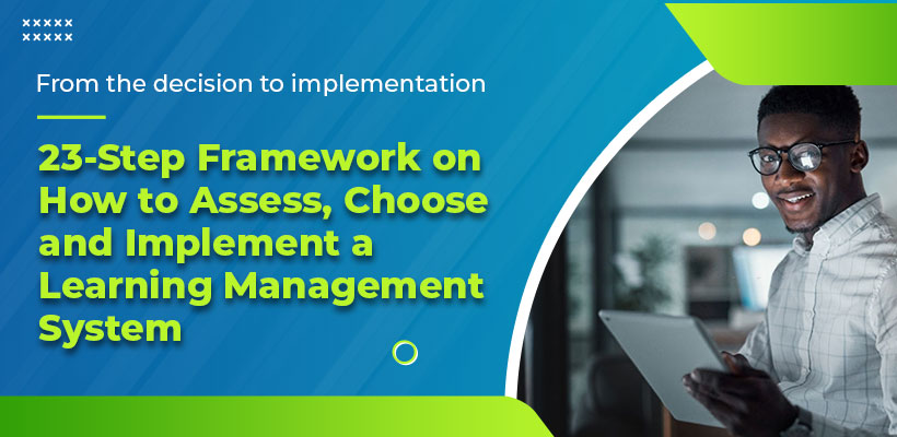 23-Step Framework on How to Assess, Choose and Implement a Learning Management System
